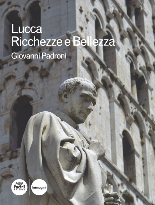 Lucca. Ricchezze e bellezza