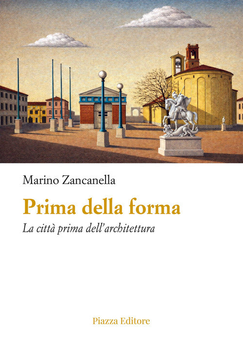 Prima della forma. La città prima dell'architettura
