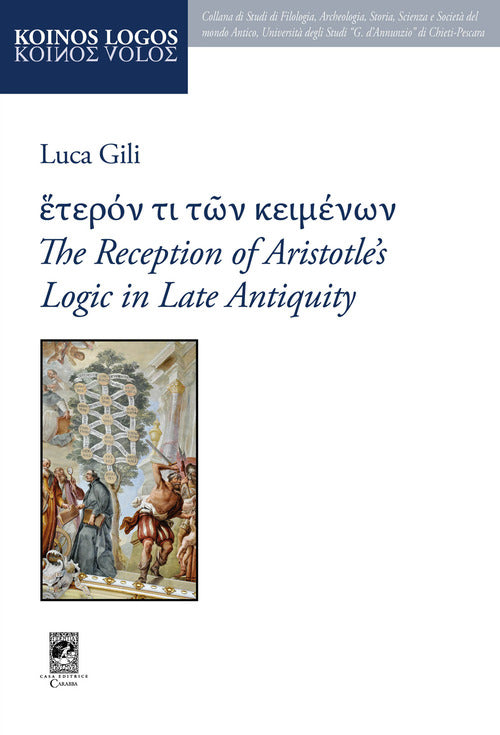 The Reception of Aristotles Logic in Late Antiquity