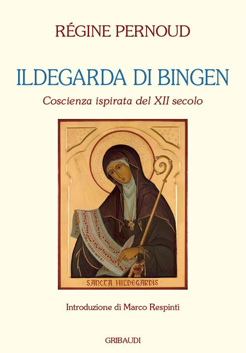Ildegarda di Bingen. Coscienza ispirata del XII secolo