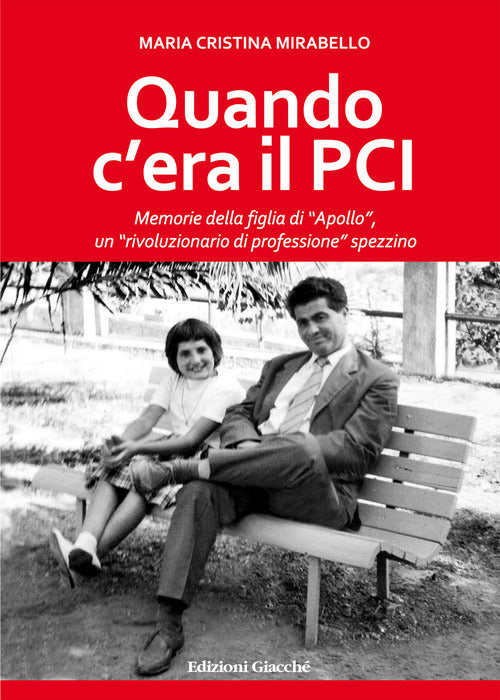Quando c'era il PCI. Memorie della figlia di «Apollo», un «rivoluzionario di professione» spezzino