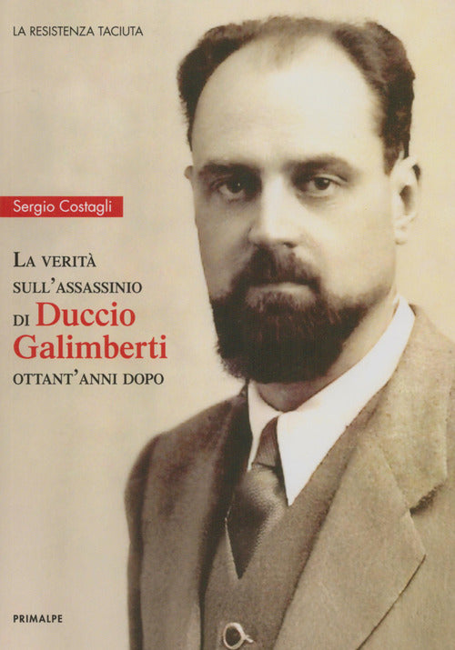 La verit sull'assassinio di Duccio Galimberti ottant'anni dopo