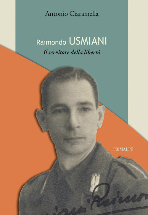 Raimondo Usmiani. Il servitore della libert