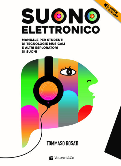 Suono elettronico. Manuale per studenti di tecnologie musicali e altri esploratori di suoni