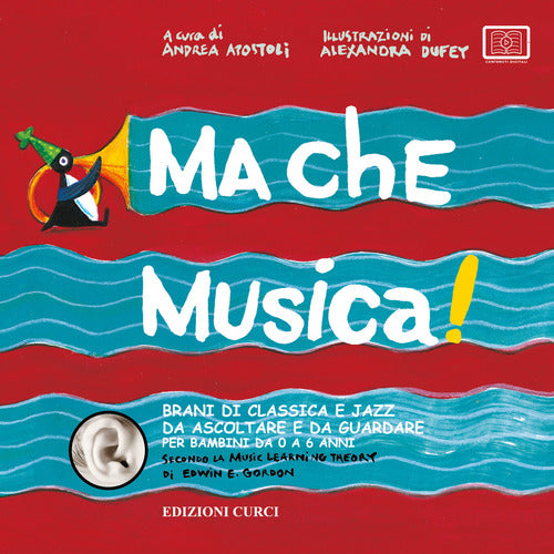 Ma che musica! Brani di classica e jazz da ascoltare e da guardare per bambini da 0 a 6 anni secondo la Music Learning Theory di Edwin E. Gordon. Vol. 1