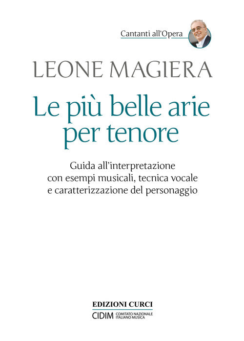 Le più belle arie per tenore. Guida all'interpretazione con esempi musicali, tecnica vocale e caratterizzazione del personaggio