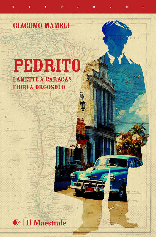 Pedrito. Lamette a Caracas, fiori a Orgosolo
