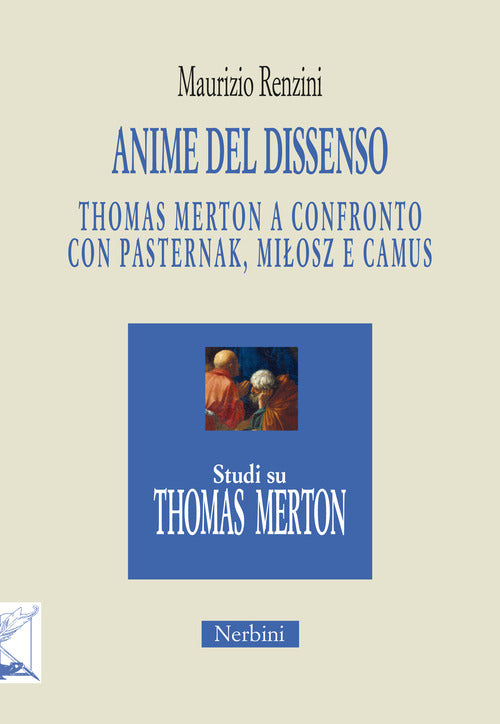 Anime del dissenso. Thomas Merton a confronto con Pasternak, Miosz e Camus