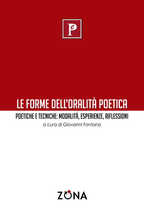 Le forme dell'oralit poetica. Poetiche e tecniche: modalit, esperienze, riflessioni