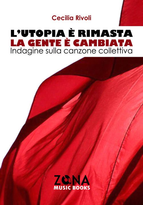 L'utopia è rimasta, la gente è cambiata. Indagine sulla canzone collettiva