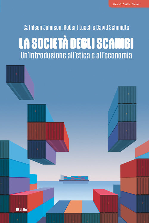La societ degli scambi. Un'introduzione all'etica e all'economia