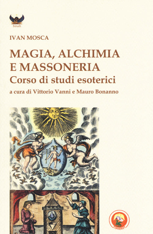 Magia, alchimia e massoneria. Corso di studi esoterici