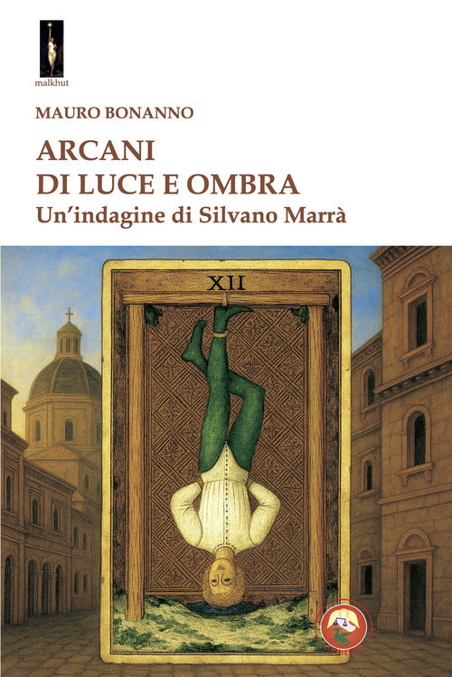 Arcani di luce e ombra. Un'indagine di Silvano Marrà