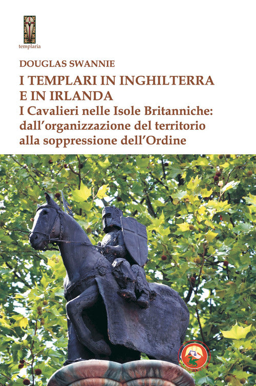 I templari in Inghilterra e in Irlanda. I cavalieri nelle isole britanniche: dall'organizzazione del territorio alla soppressione dell'ordine