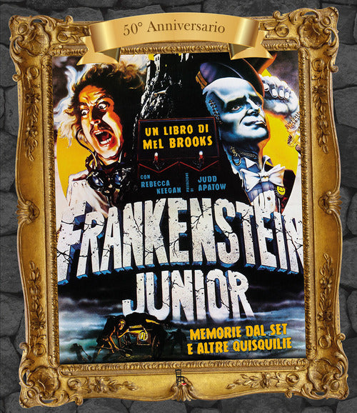 Frankenstein junior. Memorie dal set e altre quisquilie. Ediz. 50 anniversario