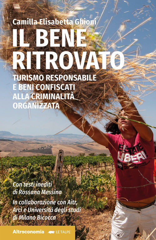 Il bene ritrovato. Turismo responsabile e beni confiscati alla criminalit organizzata
