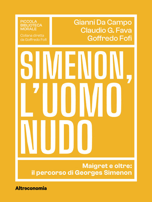 Simenon, l'uomo nudo. Maigret e oltre: il percorso di Georges Simenon