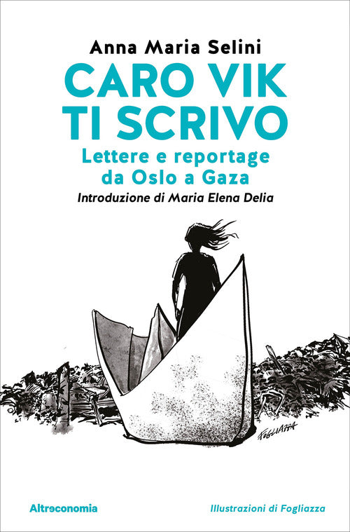 Caro Vik ti scrivo. Lettere e reportage da Oslo a Gaza