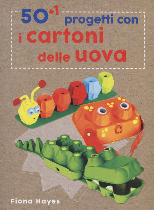 50+1 progetti con i cartoni delle uova