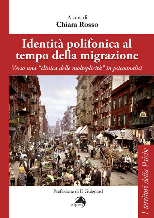 Identit polifonica al tempo della migrazione. Verso una clinica della molteplicit in psicoanalisi