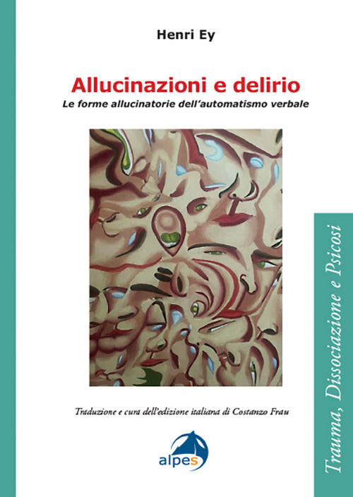 Allucinazioni e delirio. Le forme allucinatorie dellautomatismo verbale