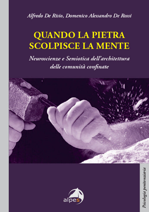 Quando la pietra scolpisce la mente. Neuroscienze e Semiotica dellarchitettura delle comunit confinate