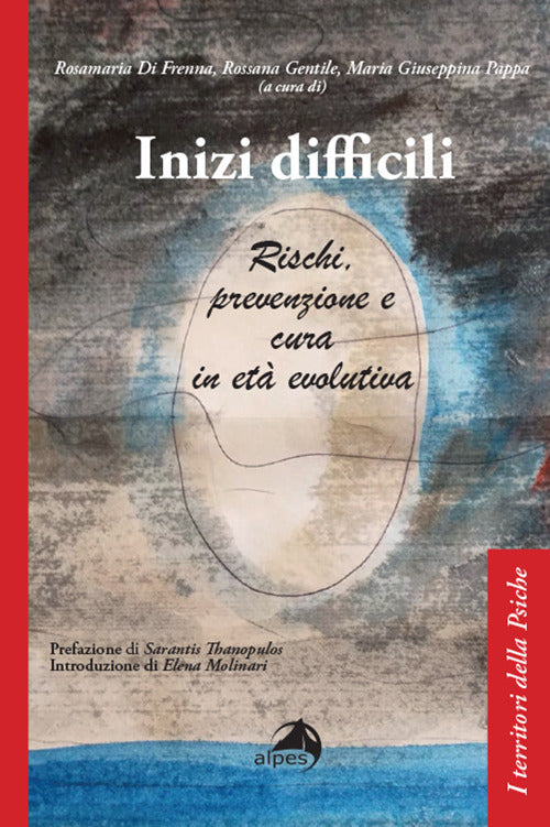 Inizi difficili. Rischi, prevenzione e cura in et evolutiva