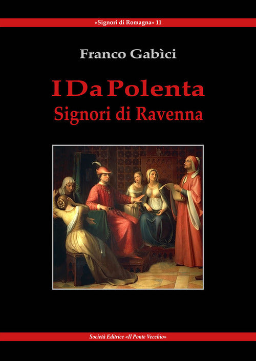 I Da Polenta. Signori di Ravenna