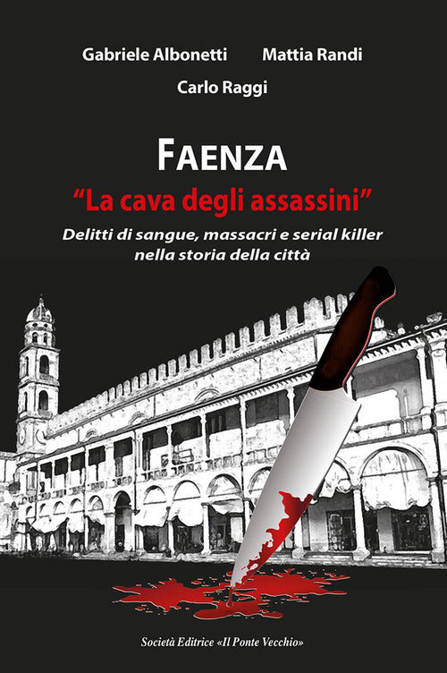 Faenza. La cava degli assassini