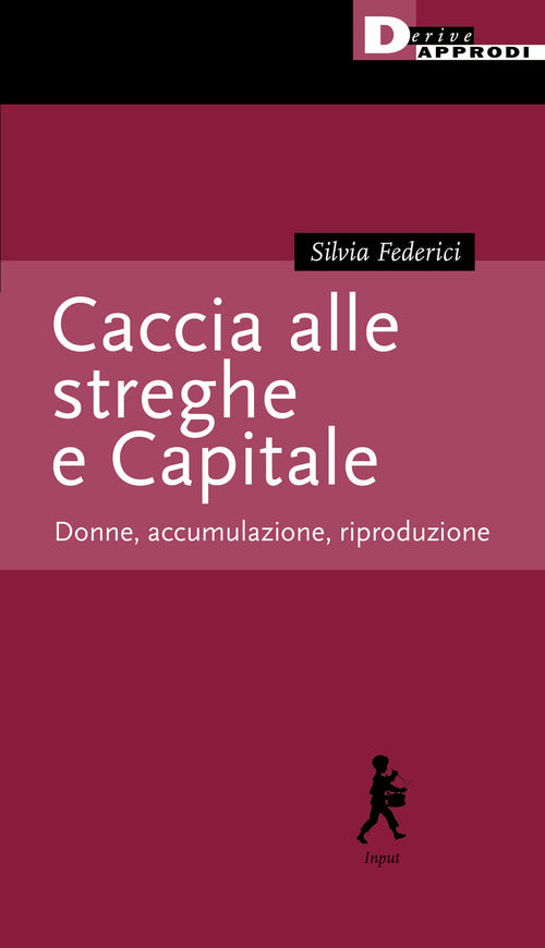 Caccia alle streghe e Capitale. Donne, accumulazione, riproduzione