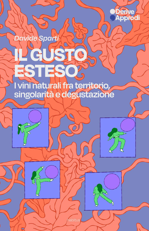 Il gusto esteso. I vini naturali tra territorio, singolarità e degustazione