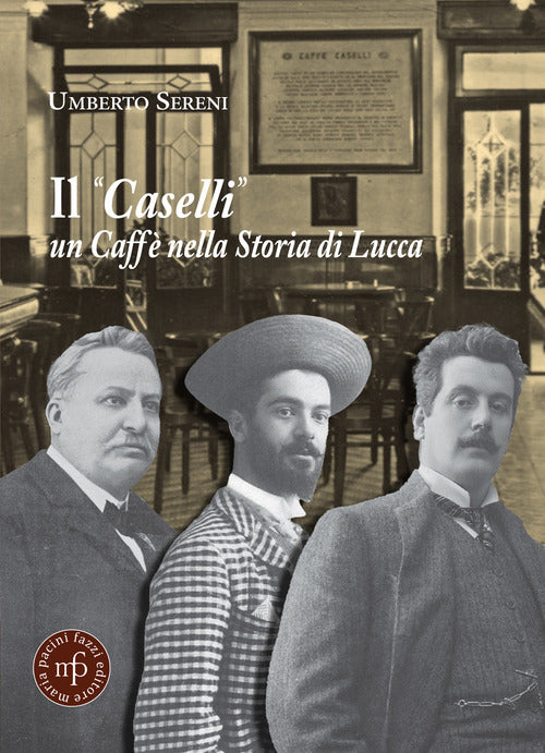 Il Caselli un caff nella storia di Lucca
