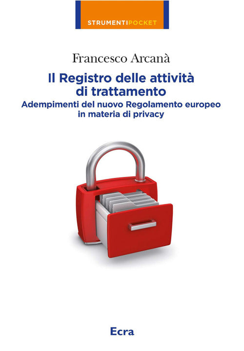 Il registro delle attività di trattamento. Adempimenti del nuovo Regolamento europeo in materia di privacy