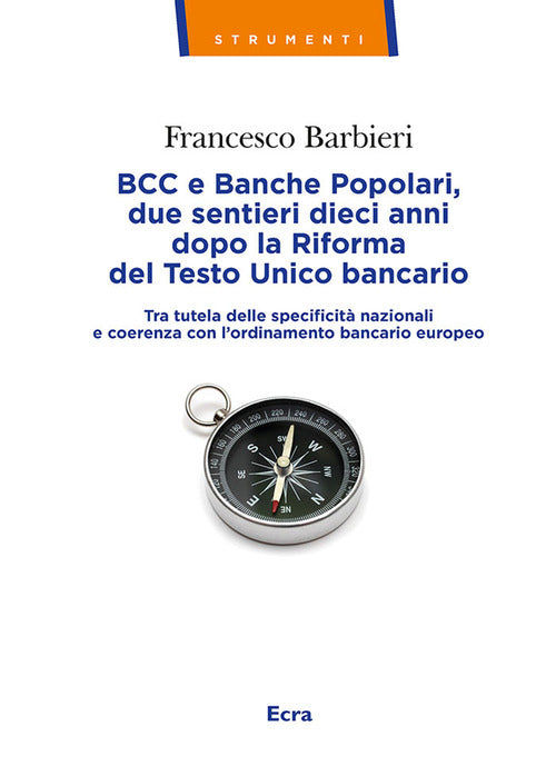 BCC e Banche Popolari, due sentieri dieci anni dopo la Riforma del Testo Unico bancario. Tra tutela delle specificit nazionali e coerenza con l'ordinamento bancario europeo