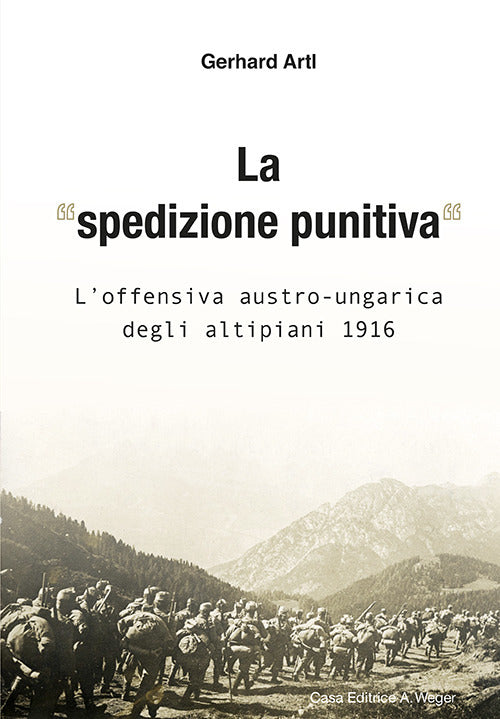 La spedizione punitiva. L'offensiva austro-ungarica degli altipiani 1916