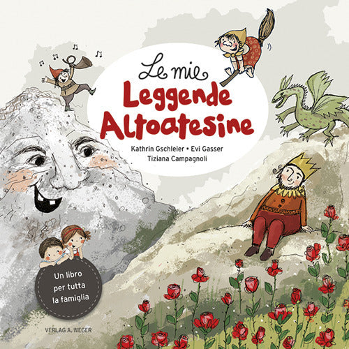 Le mie leggende altoatesine. Racconti misteriosi nelle meraviglie della natura