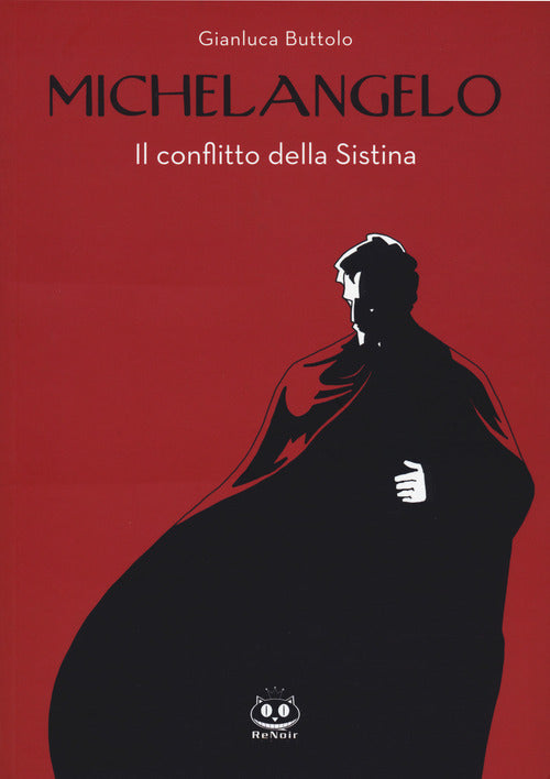 Michelangelo. Il conflitto della Sistina