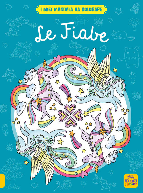 Le fiabe. I miei mandala da colorare