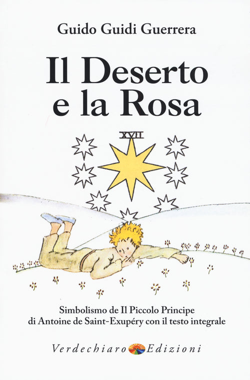 Il deserto e la rosa. Simbolismo de Il Piccolo Principe di Antoine de Saint-Exupry con il testo integrale
