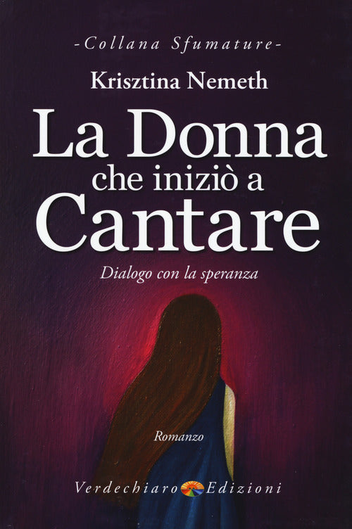 La donna che inizi a cantare. Dialogo con la speranza