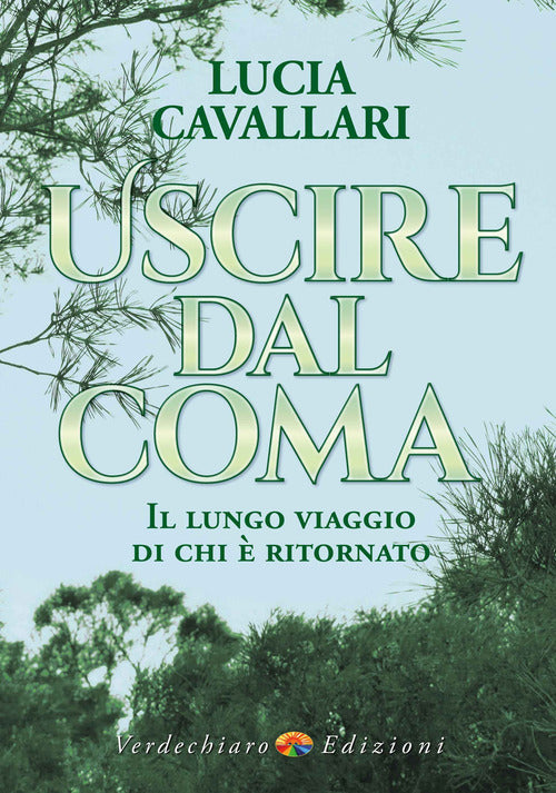 Uscire dal coma. Il lungo viaggio di chi ritornato