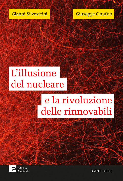 L'illusione del nucleare e la rivoluzione delle rinnovabili