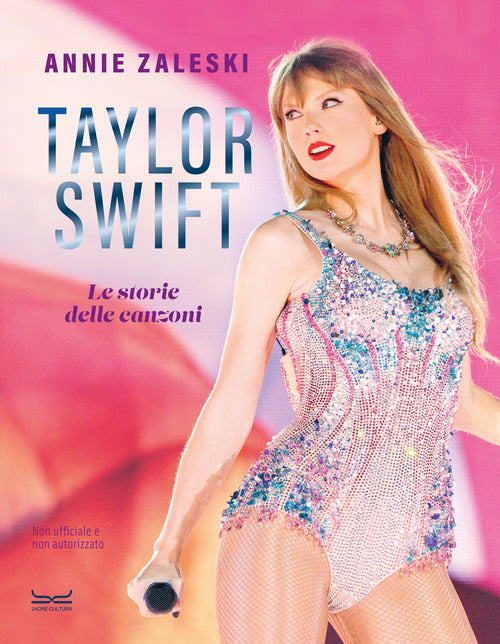 Taylor Swift. Le storie delle canzoni