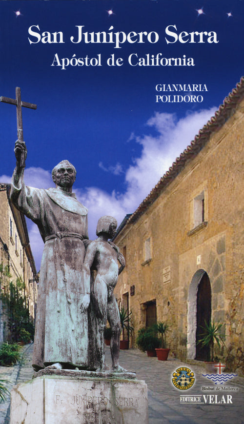 San Junpero Serra. Apstol de California