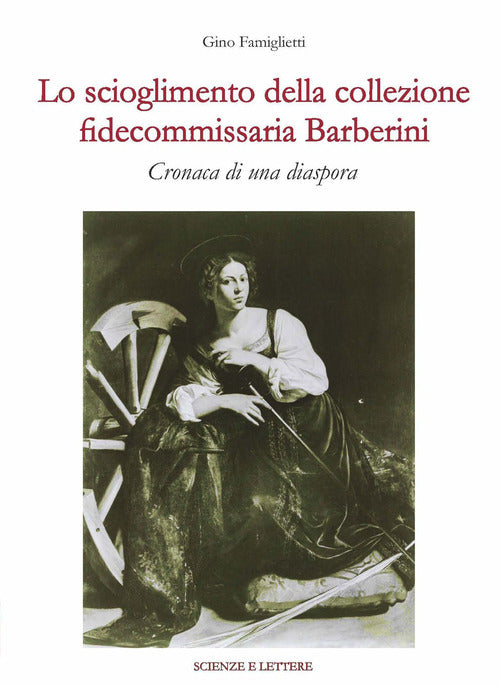 Lo scioglimento della collezione fidecommissaria Barberini. Cronaca di una diaspora