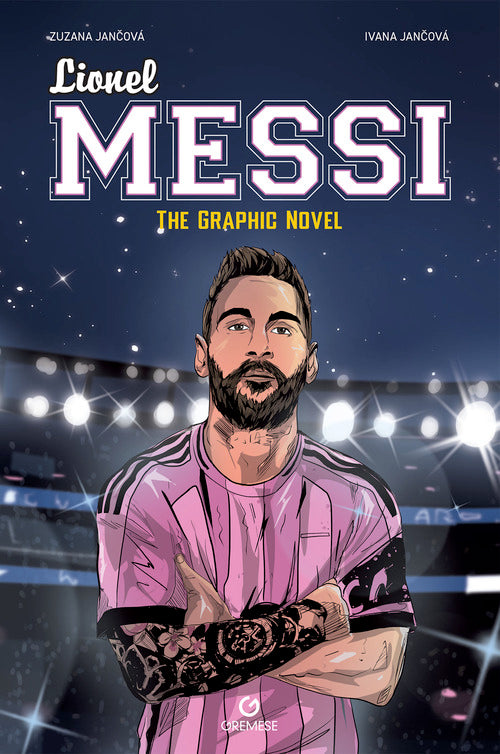 Lionel Messi. The graphic novel. Ediz. italiana
