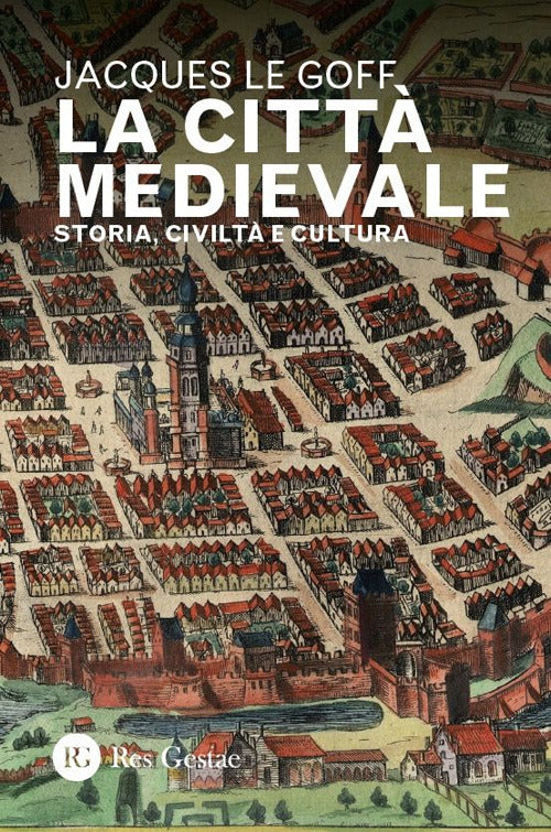 La citt medievale. Storia, civilt e cultura