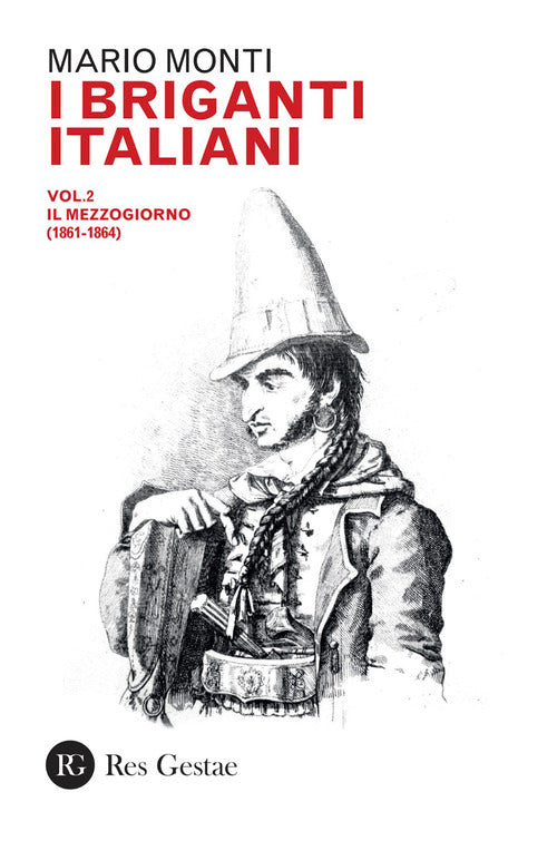 I briganti italiani. Vol. 2: Il Mezzogiorno (1861-1864)