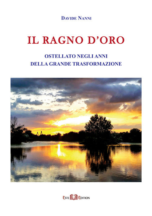 Il Ragno d'Oro. Ostellato negli anni della grande trasformazione