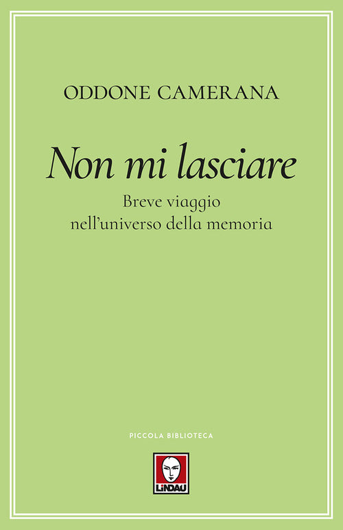 Non mi lasciare. Breve viaggio nell'universo della memoria